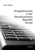 Cover: Kriegs&ouml;konomie in der Demokratischen Republik Kongo - Tectum Wissenschaftsverlag