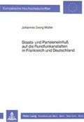 Abbildung von: Staats- und Parteieneinfluss auf die Rundfunkanstalten in Frankreich und Deutschland - Peter Lang Verlag
