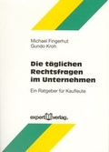 Cover: Die t&auml;glichen Rechtsfragen im Unternehmen - expert verlag ein Imprint von Narr Francke Attempto Verlag