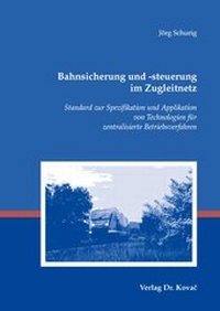 Abbildung von: Bahnsicherung und -steuerung im Zugleitnetz - Kovac, Dr. Verlag