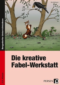 Abbildung von: Die kreative Fabel-Werkstatt - Persen Verlag in der AAP Lehrerwelt GmbH