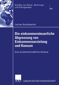 Abbildung von: Die einkommensteuerliche Abgrenzung von Einkommenserzielung und Konsum - Deutscher Universitätsverlag