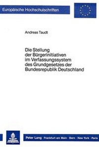 Abbildung von: Die Stellung der Bürgerinitiativen im Verfassungssystem des Grundgesetzes der Bundesrepublik Deutschland - Peter Lang Verlag