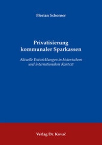 Abbildung von: Privatisierung kommunaler Sparkassen - Kovac, Dr. Verlag