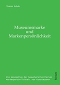 Cover: Museumsmarke & Markenpers&ouml;nlichkeit - Tectum Wissenschaftsverlag