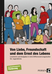 Abbildung von: Von Liebe, Freundschaft und dem Ernst des Lebens - Persen Verlag in der AAP Lehrerwelt GmbH