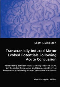 Abbildung von: Transcranially-Induced Motor Evoked Potentials Following Acute Concussion - VDM Verlag Dr. Mueller E.K.