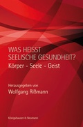 Cover: Was hei&szlig;t seelische Gesundheit? - K&ouml;nigshausen & Neumann