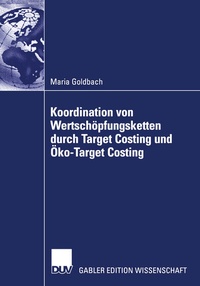 Abbildung von: Koordination von Wertschöpfungsketten durch Target Costing und Öko-Target Costing - Deutscher Universitätsverlag