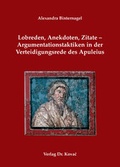 Cover: Lobreden, Anekdoten, Zitate - Argumentationstaktiken in der Verteidigungsrede des Apuleius - Kovac, Dr. Verlag
