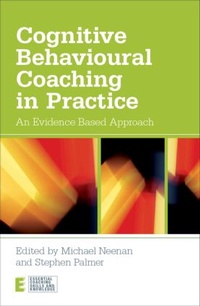 Enlarge image Cover: Cognitive Behavioural Coaching in Practice - Routledge