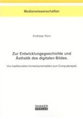 Cover: Zur Entwicklungsgeschichte und &Auml;sthetik des digitalen Bildes - Shaker