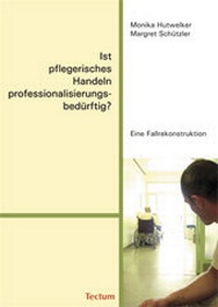 Abbildung von: Ist pflegerisches Handeln professionalisierungsbedürftig? - Tectum Wissenschaftsverlag