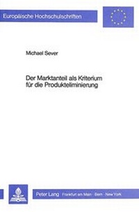 Abbildung von: Der Marktanteil als Kriterium für die Produkteliminierung - Peter Lang Verlag
