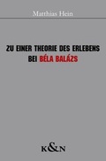 Cover: Zu einer Theorie des Erlebens bei B&eacute;la Bal&aacute;zs - K&ouml;nigshausen & Neumann