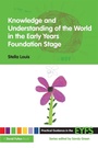 Cover: Knowledge and Understanding of the World in the Early Years Foundation Stage - Routledge