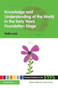 Enlarge image Cover: Knowledge and Understanding of the World in the Early Years Foundation Stage - Routledge