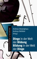 Cover: Dinge in der Welt der Bildung - Bildung in der Welt der Dinge - K&ouml;nigshausen & Neumann
