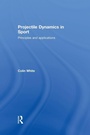 Cover: Projectile Dynamics in Sport - Routledge