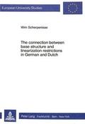 Cover: The Connection between Base Structure and Linearization Restrictions in German and Dutch - Peter Lang Verlag