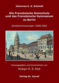 Cover: Die Franz&ouml;sische Domschule und das Franz&ouml;sische Gymnasium zu Berlin - Kovac, Dr. Verlag