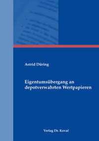 Abbildung von: Eigentumsübergang an depotverwahrten Wertpapieren - Kovac, Dr. Verlag
