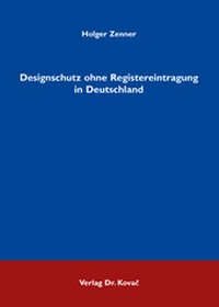 Abbildung von: Designschutz ohne Registereintragung in Deutschland - Kovac, Dr. Verlag