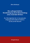 Abbildung von: Die außergerichtliche Streitbeilegung durch Entscheidung eines neutralen Dritten - Kovac, Dr. Verlag