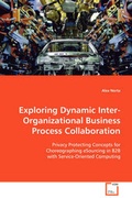 Cover: Exploring Dynamic Inter-Organizational Business Process Collaboration - VDM Verlag Dr. Mueller E.K.