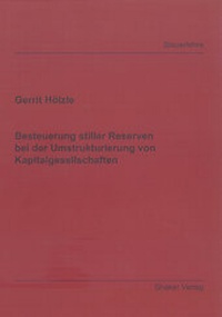 Abbildung von: Besteuerung stiller Reserven bei der Umstrukturierung von Kapitalgesellschaften - Shaker