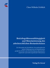 Abbildung von: Betriebsgrößenunabhängigkeit und Monetarisierung des arbeitsrechtlichen Bestandschutzes - Kovac, Dr. Verlag