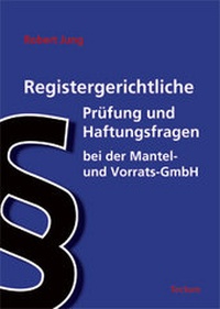 Abbildung von: Registergerichtliche Prüfung und Haftungsfragen bei der Mantel- und Vorrats-GmbH - Tectum Wissenschaftsverlag