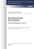 Cover: Ein Finanzmarkt f&uuml;r Euroland - Tectum Wissenschaftsverlag