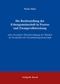 Abbildung von: Die Rechtsstellung der Erbengemeinschaft in Prozess und Zwangsvollstreckung - Kovac, Dr. Verlag