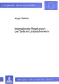 Cover: Internationale Regelungen der Tarife im Linienluftverkehr - Peter Lang Verlag