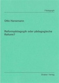 Cover: Reformp&auml;dagogik oder p&auml;dagogische Reform? - Shaker