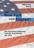 Cover: Via New York nach Bagdad? - Tectum Wissenschaftsverlag