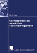 Cover: G&uuml;terklassifikation als semantisches Standardisierungsproblem - Deutscher Universit&auml;tsverlag