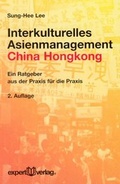 Cover: Interkulturelles Asienmanagement: China - Hongkong - expert verlag ein Imprint von Narr Francke Attempto Verlag