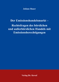 Bild: Der Emissionshandelsmarkt - Rechtsfragen des börslichen und außerbörslichen Handels mit Emissionsberechtigungen - Kovac, Dr. Verlag