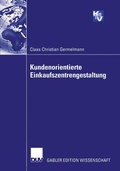 Cover: Kundenorientierte Einkaufszentrengestaltung - Deutscher Universit&auml;tsverlag
