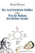 Cover: Der Arzt Friedrich Schiller oder Wie die Medizin den Dichter formte - K&ouml;nigshausen & Neumann