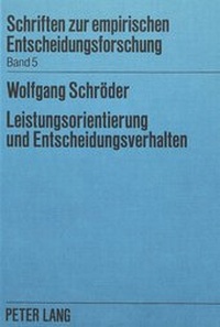 Abbildung von: Leistungsorientierung und Entscheidungsverhalten - Peter Lang Verlag