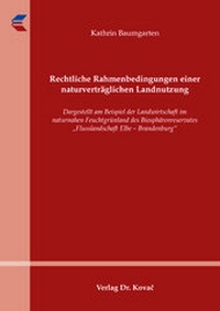 Abbildung von: Rechtliche Rahmenbedingungen einer naturverträglichen Landnutzung - Kovac, Dr. Verlag