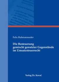 Abbildung von: Die Besteuerung gemischt genutzter Gegenstände im Umsatzsteuerrecht - Kovac, Dr. Verlag