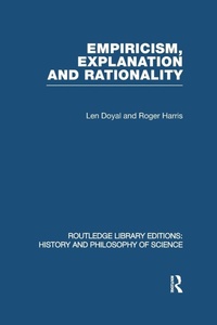 Enlarge image Cover: Empiricism, Explanation and Rationality - Routledge