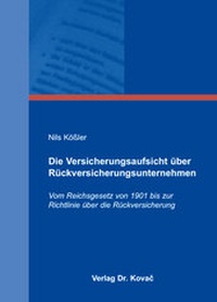 Abbildung von: Die Versicherungsaufsicht über Rückversicherungsunternehmen - Kovac, Dr. Verlag
