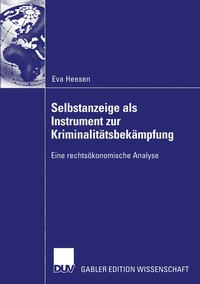 Abbildung von: Selbstanzeige als Instrument zur Kriminalitätsbekämpfung - Deutscher Universitätsverlag