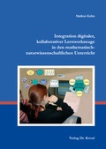 Cover: Integration digitaler, kollaborativer Lernwerkzeuge in den mathematisch-naturwissenschaftlichen Unterricht - Kovac, Dr. Verlag