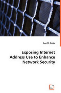Abbildung von: Exposing Internet Address Use to EnhanceNetwork Security - VDM Verlag Dr. Mueller E.K.
